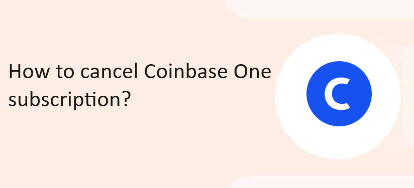 How to cancel Coinbase One,